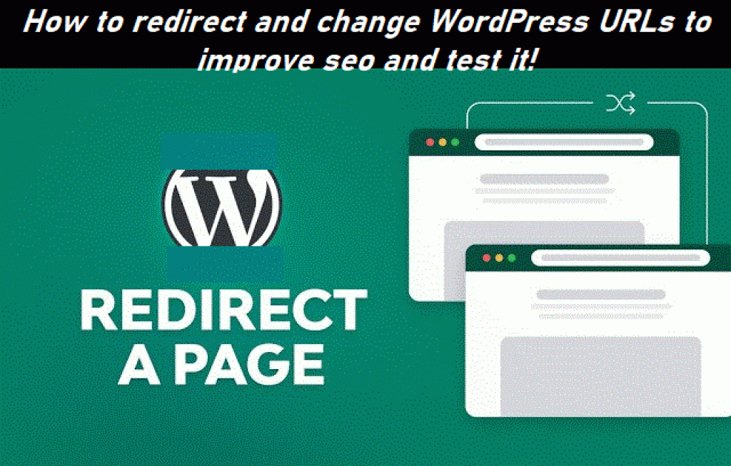 How to redirect and change WordPress URLs to improve seo and test it