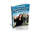 Creating Residual Income Opportunities in Real Estate – plrfreedownloads.com