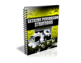 Extreme Persuasion Strategies – plrfreedownloads.com