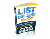 List Building Trifecta – plrfreedownloads.com