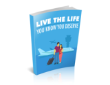 Live the Life You Know You Deserve – plrfreedownloads.com