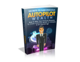 Secrets to Subconscious Autopilot Wealth – plrfreedownloads.com