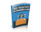 True Productivity in Business & Life – plrfreedownloads.com