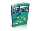 What Deserves Your Attention – plrfreedownloads.com