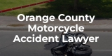 Orange County Motorcycle Accident Lawyer